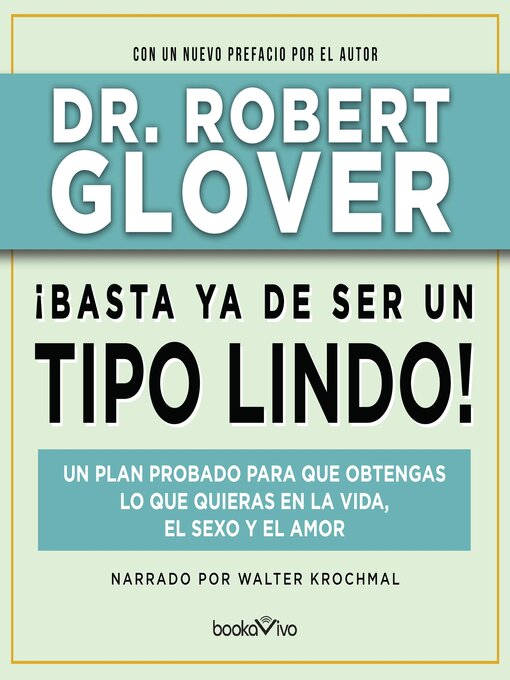 Detalles del título ¡Basta ya de ser un Tipo Lindo! de Dr. Robert Glover - Lista de espera